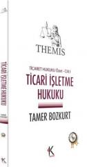 Themis - Ticari İşletme Hukuku - Ticaret Hukuku Özet - Cilt 1