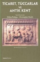 Ticaret, Tüccarlar ve Antik Kent