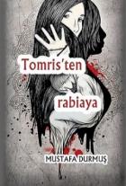 Tomris'ten Rabiaya