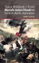 Topçu Mülazım-ı Evvel Mustafa Hulusi Efendinin İstiklal Harbi Hatıraları