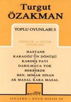 Toplu Oyunları 3 Hastane Karagöz’ün Dönüşü Kardeş Payı Darılmaca Yok Berberde Ben, Mimar Sinan Ak Masal Kara Masal