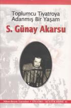 Toplumcu Tiyatroya Adanmış Bir Yaşam S. Günay Akarsu