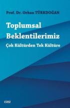 Toplumsal Beklentilerimiz-Çok Kültürden Tek Kültüre