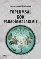 Toplumsal Kök Paradigmalarımız