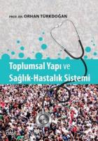 Toplumsal Yapı ve Sağlık Hastalık Sistemi