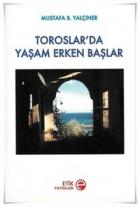 Toroslar’da Yaşam Erken Başlar