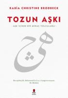 Tozun Aşkı-Aşk İçinde Bir Miraç Yolculuğu