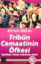 Tribün Cemaatinin Öfkesi