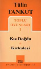 Tülin Tankut Toplu Oyunları-1: Kız Doğdu-Kızkulesi