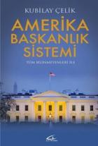 Tüm Bilinmeyenleri ile Amerika Başkanlık Sistemi