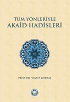 Tüm Yönleriyle Akaid Hadisleri