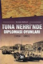 Tuna Nehri'nde Diplomasi Oyunları