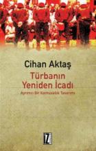 Türbanın Yeniden İcadı - Ayrımcı Bir Kamusallık Tasarımı