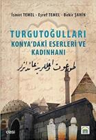 Turgutoğulları-Konyadaki Eserleri ve Kadınhanı