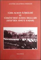 Türk Alman İlişkileri ve Türkiye’deki Alman Okulları (1852’den 1945’e Kadar)