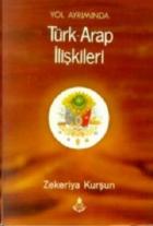 Türk Arap İlişkileri : Yol Ayrımında