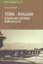 Türk - Bulgar İlişkileri Üzerine Makaleler