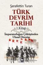 Türk Devrim Tarihi 1. Kitap Imparatorluğun Çöküşünden Ulusal Direnişe