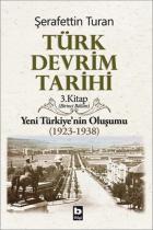 Türk Devrim Tarihi 3. Kitap (Birinci Bölüm) Yeni Türkiye'nin Oluşumu (1923-1938)
