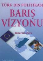 Türk Dış Politikası Barış Vizyonu