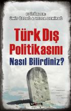 Türk Dış Politikasını Nasıl Bilirdiniz