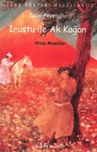 Türk Dünyası Masalları-02: İrustu ile Ak Kağan "Altay Masalları"