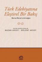 Türk Edebiyatına Eleştirel Bir Bakış Berna Moran'a Armağan