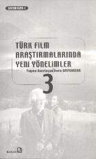 Türk Film Araştırmalarında Yeni Yönelimler 3