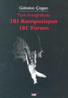 Türk Fotoğrafında 101 Kompozisyon 101 Yorum