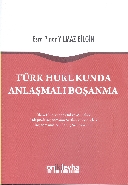 Türk Hukukunda Anlaşmalı Boşanma