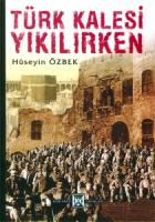Türk Kalesi Yıkılırken