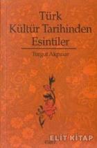 Türk Kültür Tarihinden Esintiler