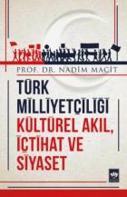 Türk Milliyetçiliği Kültürel Akıl İçtihat ve Siyaset