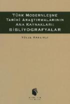 Türk Modernleşme Tarihi Araştırmalarının Ana Kaynakları: Bibliyografyalar