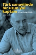 Türk Sanayiinde Bir Uzun Yol Kaptanı-Hasan Subaşı Kitabı