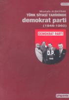 Türk Siyasi Tarihinde Demokrat Parti 1946-1960