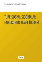 Türk Sosyal Sigortalar Hukukunun Temel İlkeleri