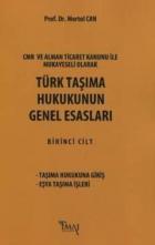 Türk Taşıma Hukukunun Genel Esasları Birinci Cilt