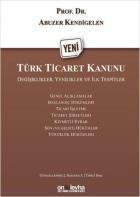 Türk Ticaret Kanunu-Değişiklikler Yenilikler ve İlk Tespitler