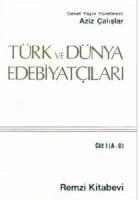 Türk ve Dünya Edebiyatçıları Cilt: 1 (A-D)