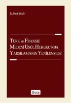 Türk ve Fransız Medeni Usul Hukuku’nda Yargılamanın Yenilenmesi