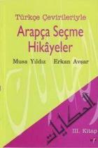 Türkçe Çevirileriyle Arapça Seçme Hikayeler 3. Kitap