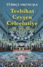 Türkçe Okunuşlu Tesbihat Cevşen Celcelutiye (Ashab-ı Bedir İlaveli)