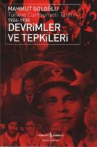 Türkiye Cumhuriyeti Tarihi-1: Devrimler ve Tepkileri