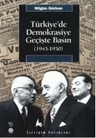 Türkiye’de Demokrasiye Geçişte Basın (1945-1950)