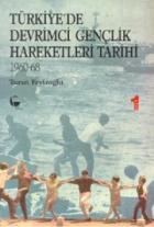 Türkiye’de Devrimci Gençlik Hareketleri Tarihi 1960-68 Cilt: 1