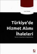 Türkiye’de Hizmet Alımı İhaleleri : Kavram ve Yapı Üzerine Değerlendirme