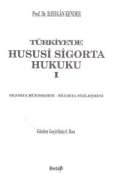 Türkiye’de Hususi Sigorta Hukuku 1 Sigorta Müessesesi Sigorta Sözleşmesi