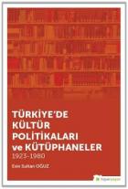 Türkiye’de Kültür Politikaları ve Kütüphaneler 1923-1980