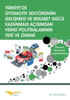Türkiye’de Otomotiv Sektörünün Gelişmesi ve Rekabet Gücü Kazanması Açısından Vergi Politikalarının Y